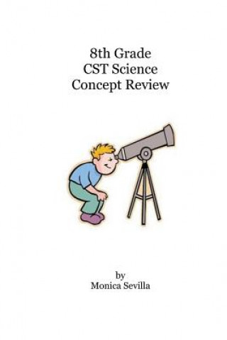 Carte 8th Grade CST Science Concept Review Monica Sevilla