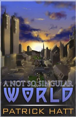 Knjiga A Not So Singular World Patrick Hatt