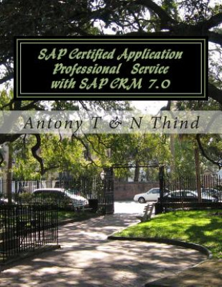 Kniha SAP Certified Application Professional Service with SAP CRM 7.0 Antony T