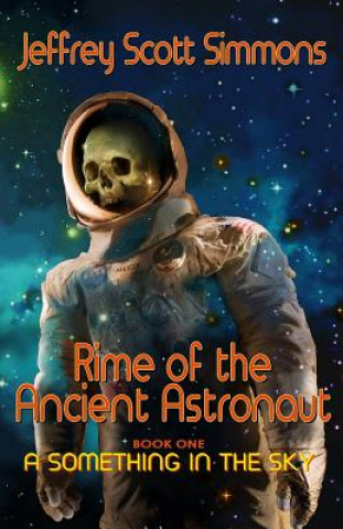 Könyv Rime of the Ancient Astronaut Jeffrey Scott Simmons