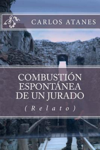 Kniha Combustion espontanea de un jurado Carlos Atanes