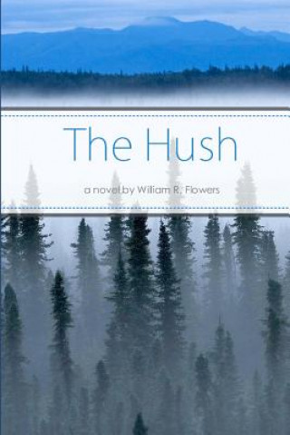 Knjiga The Hush William R Flowers