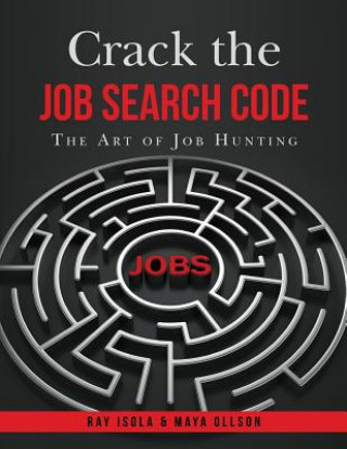 Книга Crack the Job Search Code: The Art of Job Hunting Ray Isola