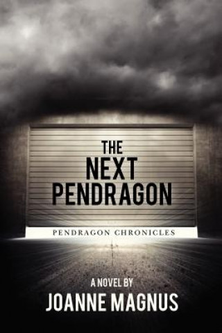 Knjiga The Next Pendragon: Pendragon Chronicles Joanne Magnus