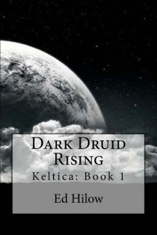 Knjiga Dark Druid Rising Ed Hilow