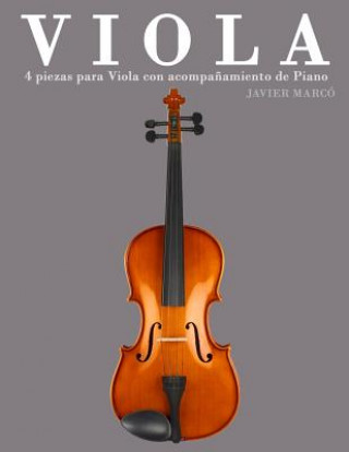 Könyv Viola: 4 Piezas Para Viola Con Acompa?amiento de Piano Javier Marco