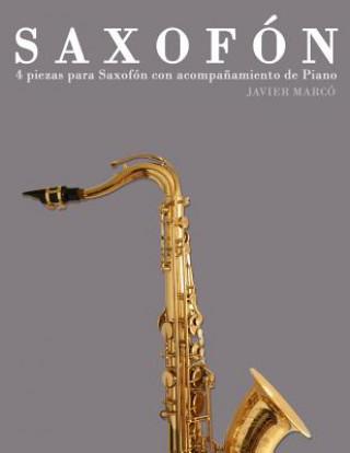 Carte Saxofón: 4 Piezas Para Saxofón Con Acompa?amiento de Piano Javier Marco