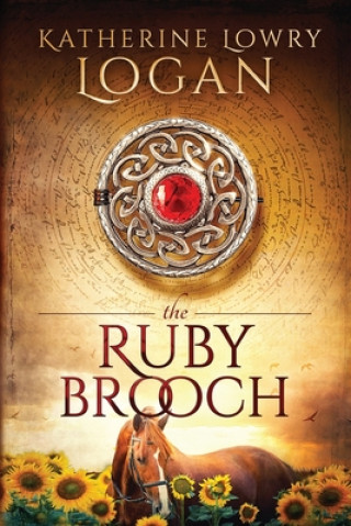Carte The Ruby Brooch: Time Travel Romance Katherine Lowry Logan
