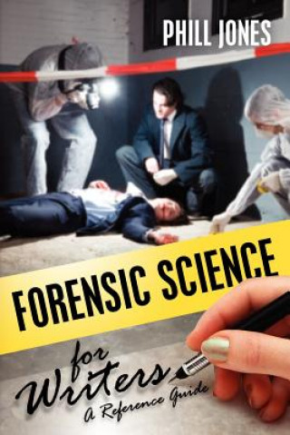 Książka Forensic Science for Writers Phill Jones