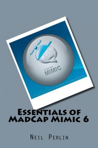 Carte Essentials of MadCap Mimic 6 Neil Perlin