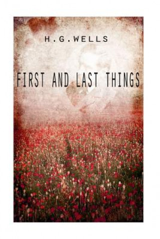 Kniha First And Last Things H G Wells