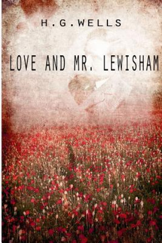 Книга Love And Mr. Lewisham H G Wells