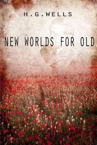 Kniha New Worlds For Old H G Wells