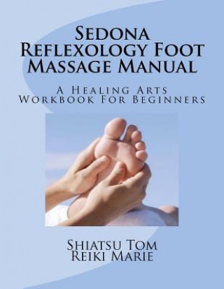 Kniha Sedona Reflexology Foot Massage Manual Shiatsu Tom