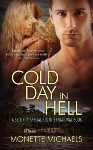 Kniha Cold Day in Hell: A Security Specialists International Book Monette Michaels