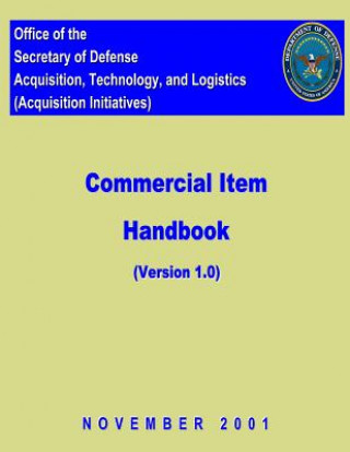 Carte Commerical Item Handbook - Version 1: Office of the Secretary of Defense Acquisition, Technology, and Logistics (Acquisition Initiatives) Secretary Of Defense