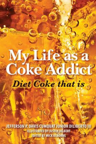 Kniha My Life as a Coke Addict: Diet Coke that is Mick Osborne