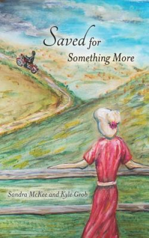 Knjiga Saved for Something More Sandra L McKee