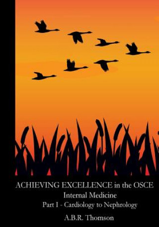 Buch Achieving Excellence in the OSCE - Part One: Cardiology to Nephrology Dr A B R Thomson