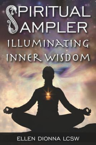 Book Spiritual Sampler: Illuminating Inner Wisdom Ellen Dionna Lcsw