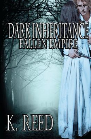 Kniha Dark Inheritance: Fallen Empire: Fallen Empire K Reed