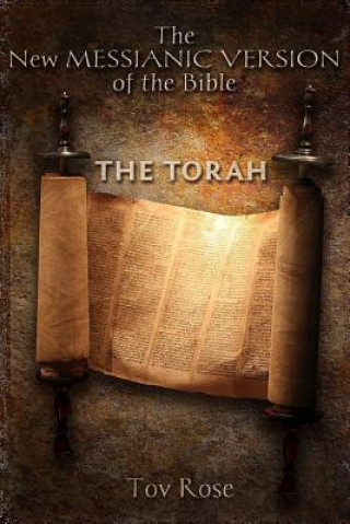 Könyv The New Messianic Version of the Bible: The Torah Tov Rose
