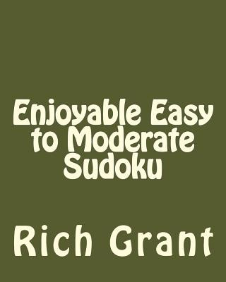 Kniha Enjoyable Easy to Moderate Sudoku: A Collection of Large Print Sudoku Puzzles Rich Grant