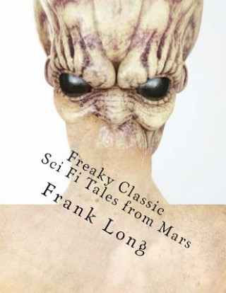 Kniha Freaky Classic Sci Fi Tales from Mars MR Frank Belknap Long