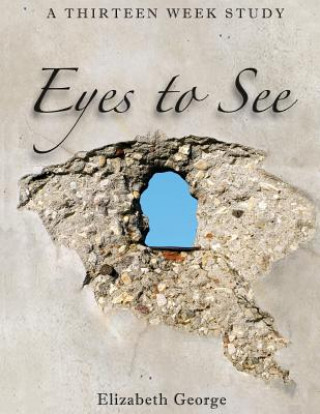 Buch Eyes to See Elizabeth George