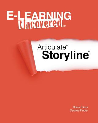 Könyv E-Learning Uncovered: Articulate Storyline Diane Elkins