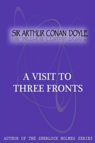 Buch A Visit To Three Fronts Sir Arthur Conan Doyle