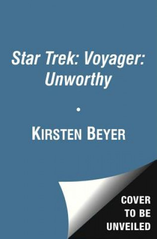 Könyv Star Trek: Voyager: Unworthy Kirsten Beyer