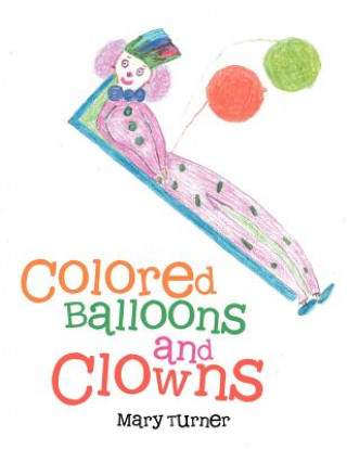 Kniha Colored Balloons and Clowns Mary Turner