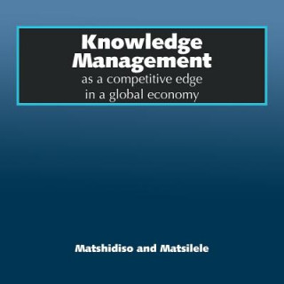 Book Knowledge Management as a competitive edge in a global economy Maria