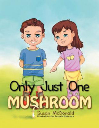 Kniha Only Just One Mushroom Susan McDonald