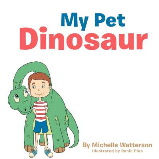 Kniha My Pet Dinosaur Michelle Watterson