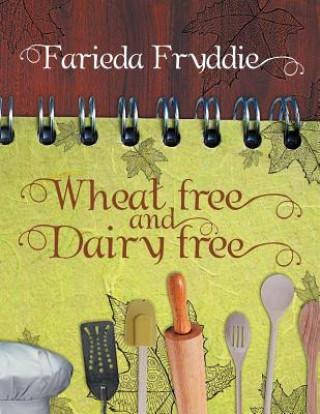 Knjiga Wheat free and Dairy free Farieda Fryddie