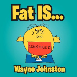 Kniha Fat Is... Wayne Johnston