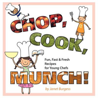 Kniha Chop, Cook, Munch! Janet Burgess