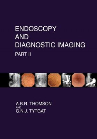 Книга Endoscopy and Diagnostic Imaging - Part II: Colon and Hepatobiliary Dr A B R Thomson