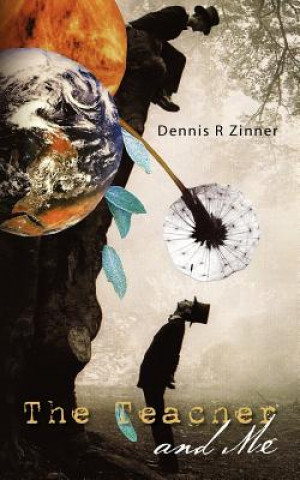 Książka The Teacher and Me Dennis R Zinner