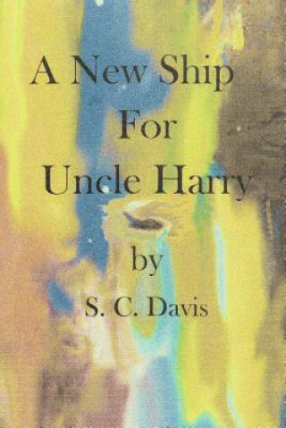 Kniha A New Ship for Uncle Harry MR S C Davis