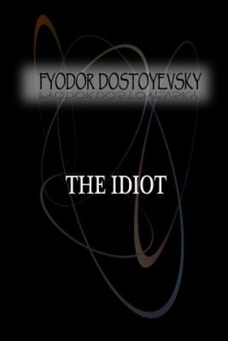 Книга The Idiot Fyodor Dostoyevsky