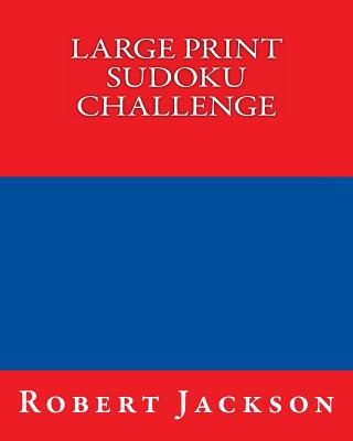 Kniha Large Print Sudoku Challenge: Easy To Read, Large Grid Sudoku Puzzles Robert Jackson