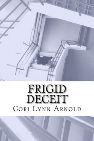 Knjiga Frigid Deceit Cori Lynn Arnold