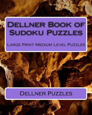 Könyv Dellner Book of Sudoku Puzzles: Large Print Medium Level Puzzles Dellner Puzzles