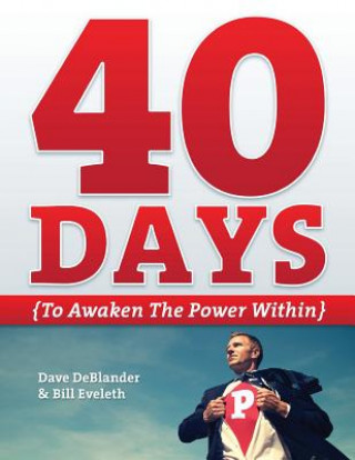 Kniha 40 Days {To Awaken the Power Within} Bill Eveleth