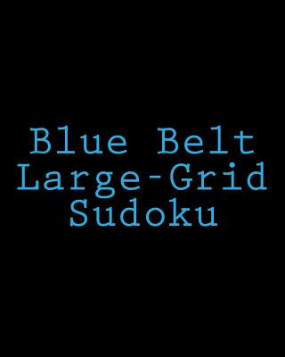 Knjiga Blue Belt Large-Grid Sudoku: Easy to Read, Large Print Puzzles Brock Myers