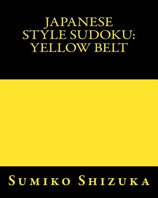 Könyv Japanese Style Sudoku: Yellow Belt: Easy to Moderate Puzzles Sumiko Shizuka