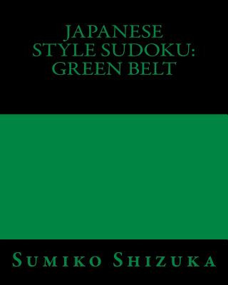 Buch Japanese Style Sudoku: Green Belt: Medium Level Puzzles Sumiko Shizuka